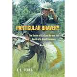 Particular Bravery: The Battle of Xa Cam My and the Death of a Grunt Company - Hardcover