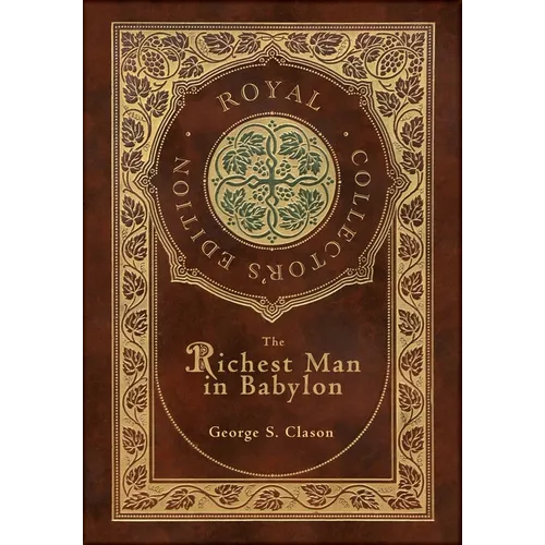 The Richest Man In Babylon (Royal Collector's Edition) (Case Laminate Hardcover with Jacket)