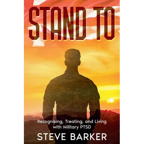 Stand To: Living With Military PTSD