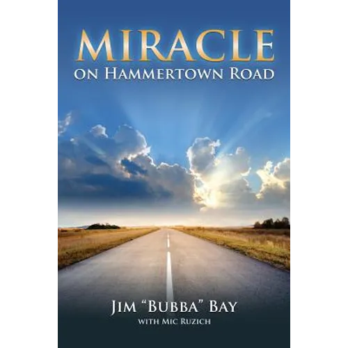 Miracle on Hammertown Road: One Man's Fall and Salvation
