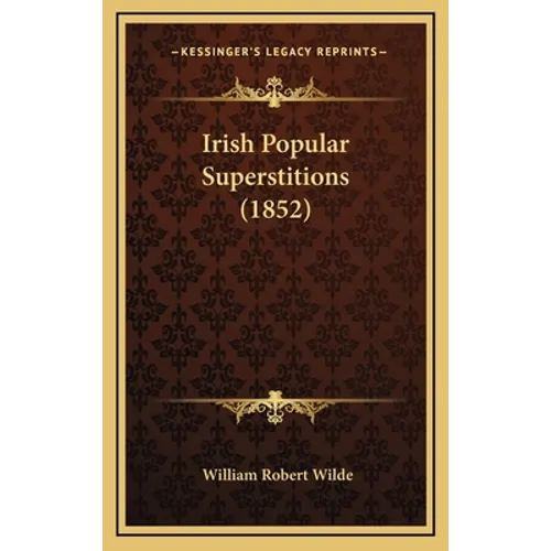 Irish Popular Superstitions (1852)