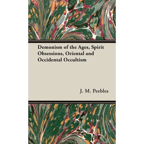 The Demonism of the Ages, Spirit Obsessions, Oriental and Occidental Occultism