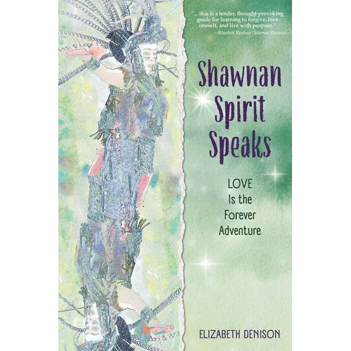 Shawnan Spirit Speaks: LOVE Is the Forever Adventure