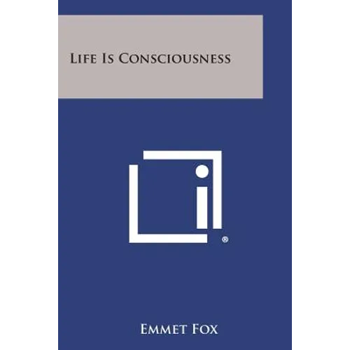 Life Is Consciousness