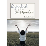Rejected By The Ones You Love
