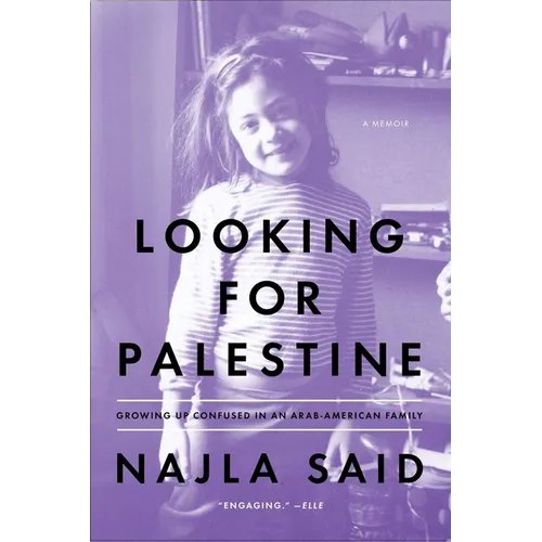 Looking for Palestine: Growing Up Confused in an Arab-American Family