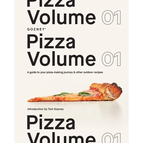 Pizza Volume 01: A Guide to Your Pizza-Making Journey and Other Outdoor Recipes