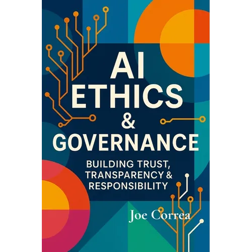 AI Ethics & Governance: Building Trust, Transparency & Responsibility
