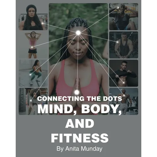 Connecting the Dots: Mind, Body, and Fitness