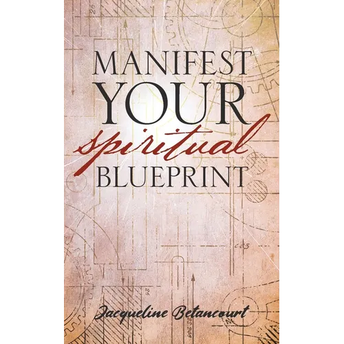 Manifest Your Spiritual Blueprint: Shift into Your Best Life