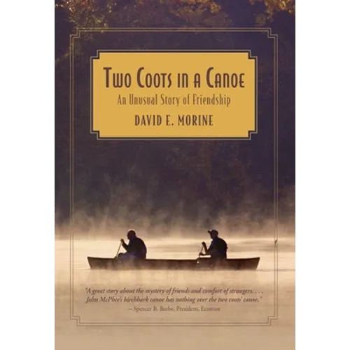 Two Coots in a Canoe: An Unusual Story Of Friendship