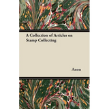 A Collection of Articles on Stamp Collecting