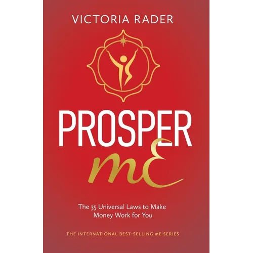 Prosper mE: The 35 Universal Laws to Make Money Work for You