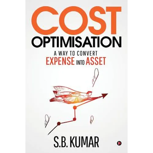 Cost Optimisation: A Way to Convert Expense Into Asset