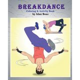 Breakdance: Coloring & Activity Book: A wonderful introduction to this acrobatic streetdance. - Paperback