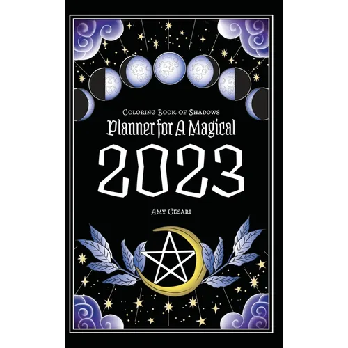 Coloring Book of Shadows: Planner for a Magical 2023