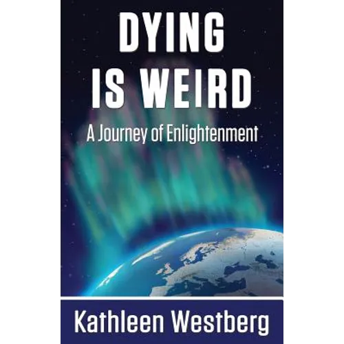 Dying is Weird - A Journey of Enlightenment