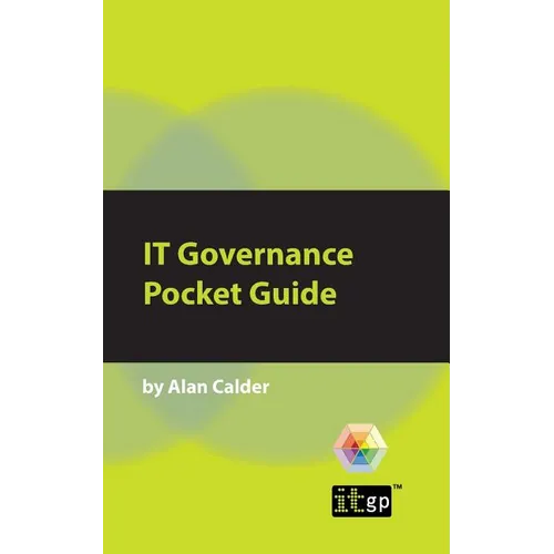 IT Governance: A Pocket Guide