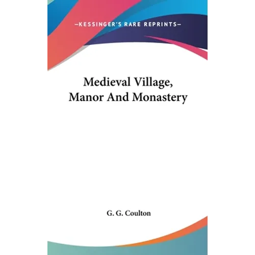 Medieval Village, Manor And Monastery