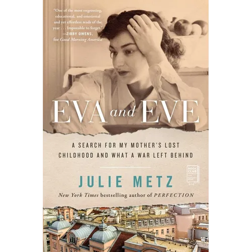Eva and Eve: A Search for My Mother's Lost Childhood and What a War Left Behind