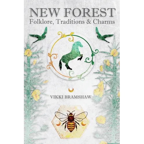 New Forest Folklore, Traditions & Charms