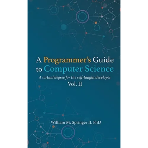 A Programmer's Guide to Computer Science Vol. 2