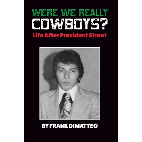 Were We Really Cowboys? Life After President Street