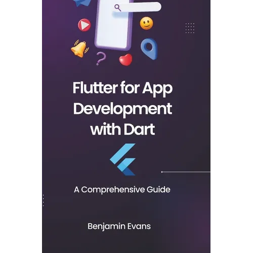 Flutter for App Development with Dart: A Comprehensive Guide