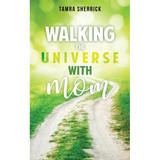 Walking the Universe with Mom