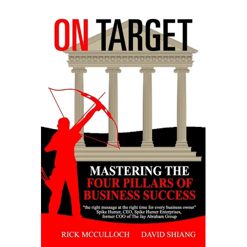 On Target: Mastering The Four Pillars of Business Success