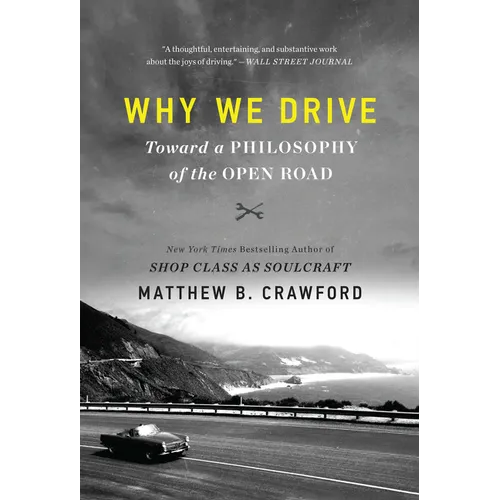 Why We Drive: Toward a Philosophy of the Open Road