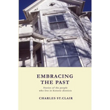 Embracing the Past: Stories of the people who live in historic districts - Paperback