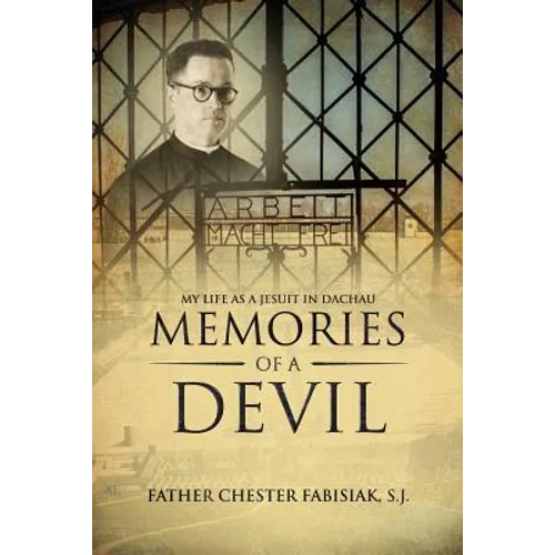 Memories of a Devil: My Life as a Jesuit in Dachau