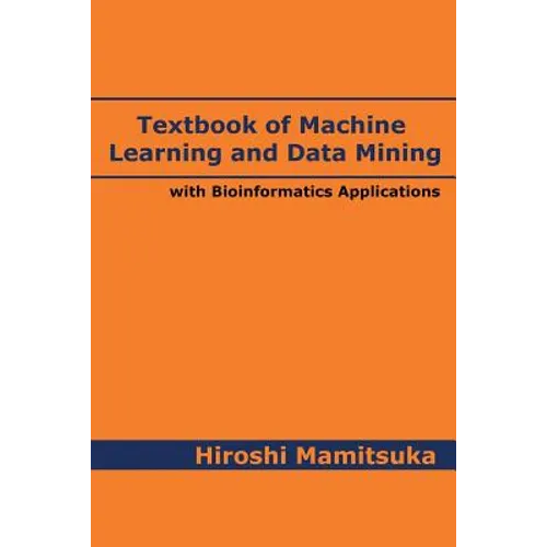 Textbook of Machine Learning and Data Mining: with Bioinformatics Applications