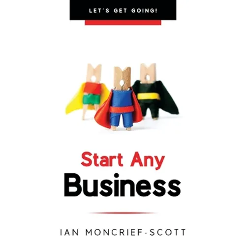 Start Any Business: Let's Get Going!
