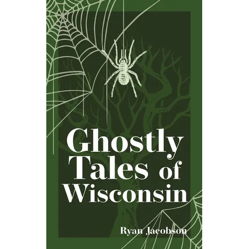 Ghostly Tales of Wisconsin