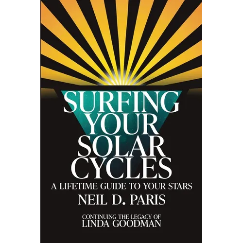 Surfing Your Solar Cycles: A Lifetime Guide to Your Stars