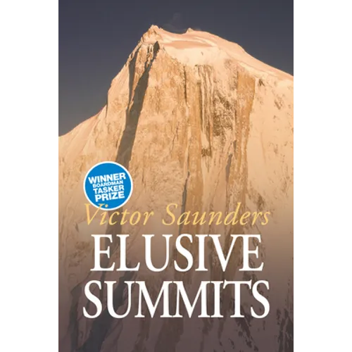 Elusive Summits: Four Expeditions in the Karakoram