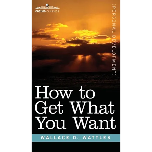 How to Get What You Want