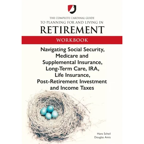 The Complete Cardinal Guide to Planning for and Living in Retirement Workbook