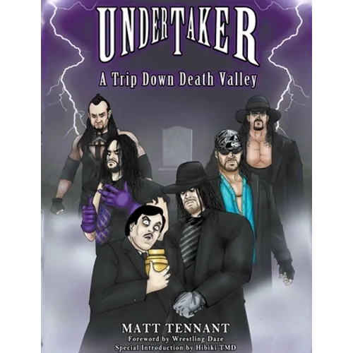The Undertaker: A Trip Down Death Valley