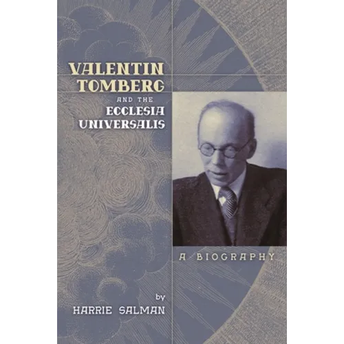 Valentin Tomberg and the Ecclesia Universalis: A Biography