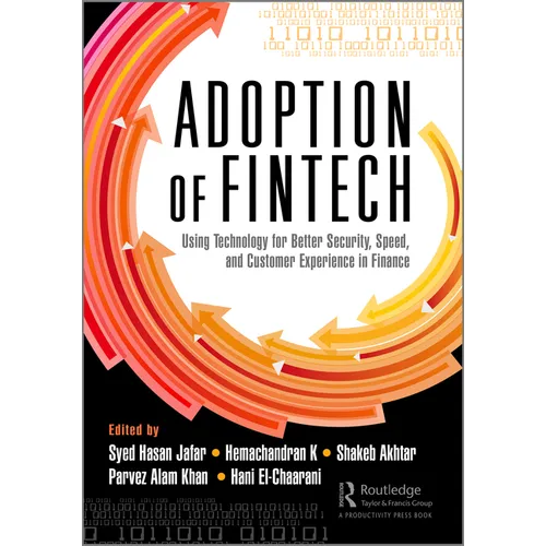 The Adoption of Fintech: Using Technology for Better Security, Speed, and Customer Experience in Finance