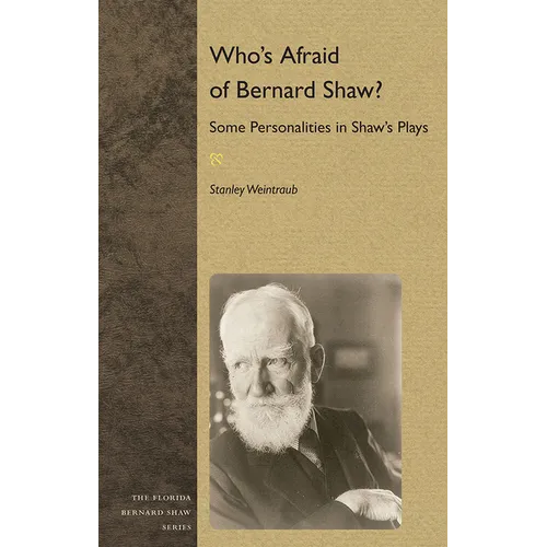 Who's Afraid of Bernard Shaw?: Some Personalities in Shaw's Plays