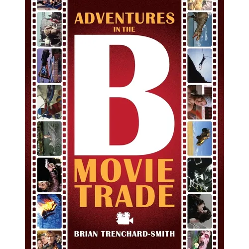 Adventures in the B Movie Trade