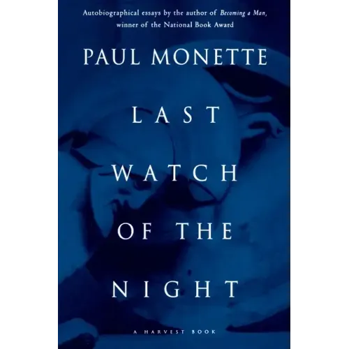 Last Watch of the Night: Essays Too Personal and Otherwise