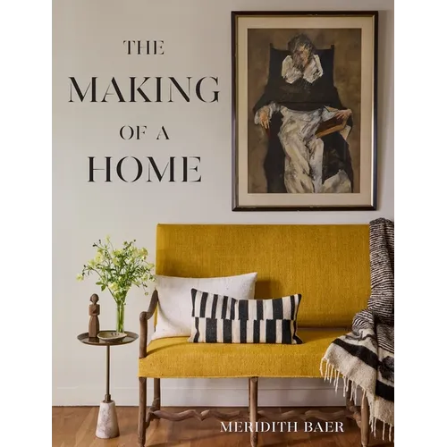 Meridith Baer: The Making of a Home: The Making of a Home