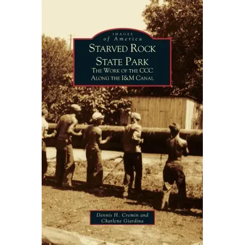 Starved Rock State Park: The Work of the CCC Along the I&m Canal