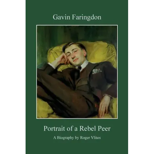 Gavin Faringdon: Portrait of a Rebel Peer