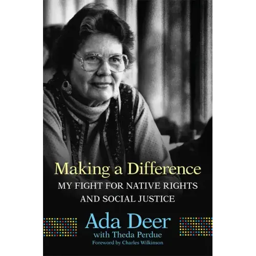 Making a Difference: My Fight for Native Rights and Social Justice